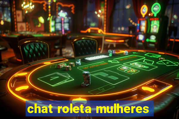 chat roleta mulheres